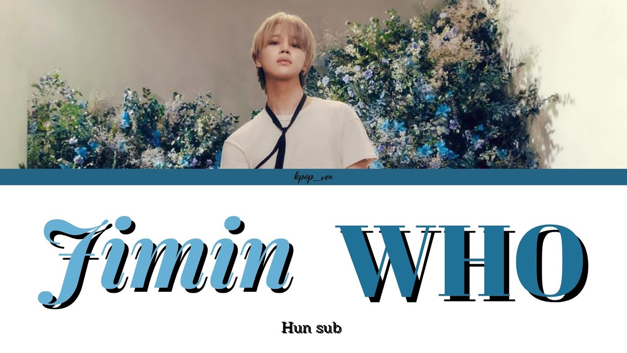 Jimin-WHO magyarul/HUN sub (Color Coded Lyrics)