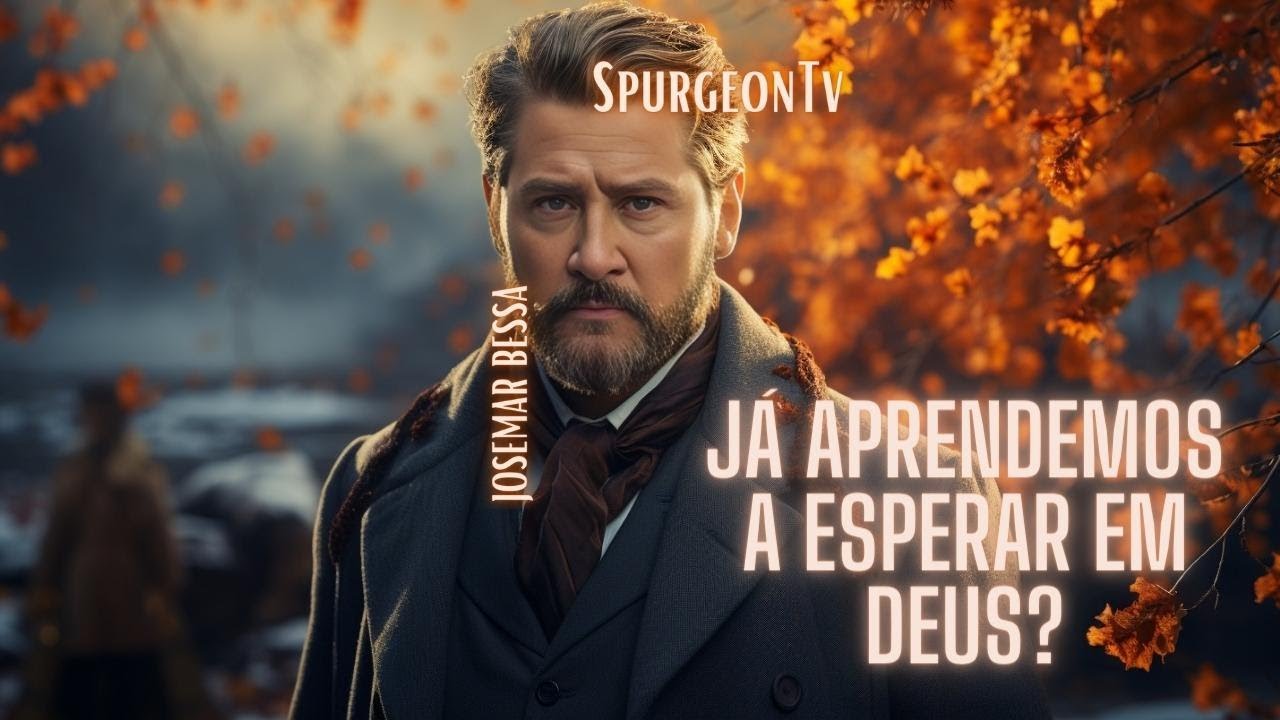 Já aprendemos a esperar em Deus? | Sermão nº 764 | C. H. Spurgeon ( 1834 - 1892 )