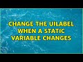 Change the UILabel when a static variable changes