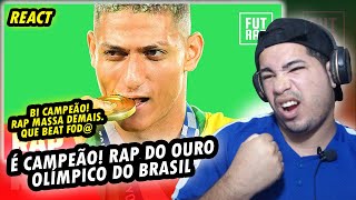 ♫ É CAMPEÃO! RAP DO OURO OLÍMPICO DO BRASIL {REACT/RAP DE FUTEBOL}