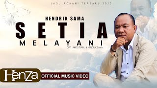 Lagu Rohani terbaru 2023 Hendrik Sama - SETIA MELAYANI ( Official Music Video )