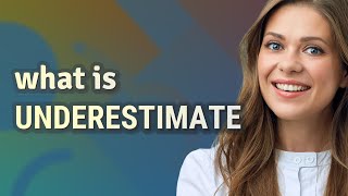 Underestimate | meaning of Underestimate