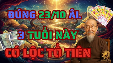 HÉ LỘ BÍ MẬT: 3 Con Giáp Được TỔ TIÊN CHỌN MẶT GỬI VÀNG – Vận Mệnh Đổi Chiều NGOẠN MỤC 23/10 Âm Lịch