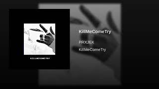 Prxjek - Killmecometry