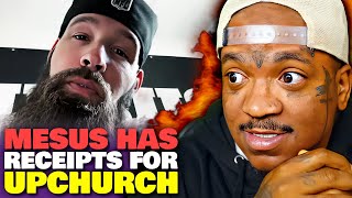 Mesus proves Ryan Upchurch is LIAR with RECEIPTS! (Reaction)