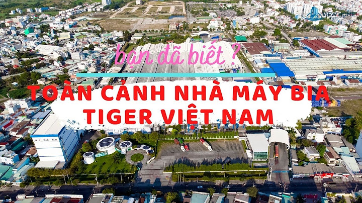 Bia tiger sản xuất ở nơi nào của việt nam