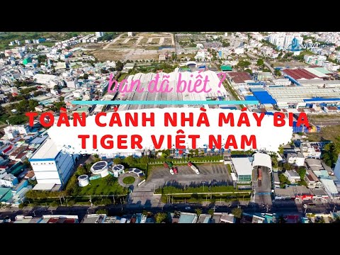 Công Ty Tnhh Tiger Việt Nam - TOÀN CẢNH Nhà Máy Bia TIGER VIỆT NAM đường Lê Văn Khương Quận 12 | FLYCAM - 2020  | ViewHome.vn