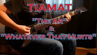 TIAMAT - The Ar/Whatever That Hurts [guitar cover]