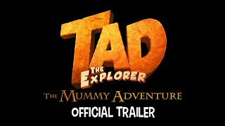 Tad The Explorer The Mummy Adventure Official Trailer Only In Cinemas August 25