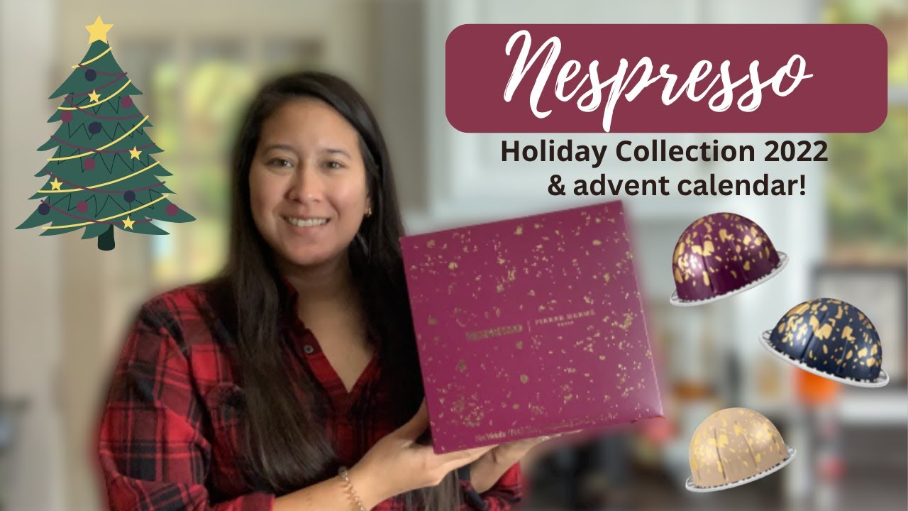 Nespresso Holiday Collection 2022 | Unbox Vertuo Advent & Try the Infiniment Holiday Pods YouTube