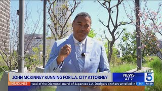 'Compassionate accountability': John McKinney Launches campaign for Los Angeles City Attorney