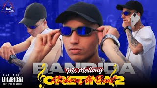 Mc Mallony. ,Ktchoro - Bandida Cretina 2 (Dj Ktchoro No Beats)