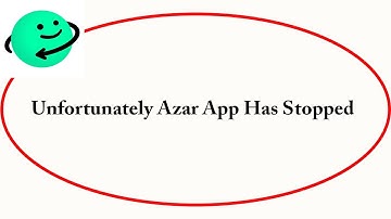 Fix Azar Unfortunately Has Stopped | Azar Stopped Problem | PSA 24