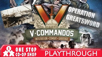 V-Commandos | Operation Greatsword | with Steve & Kim