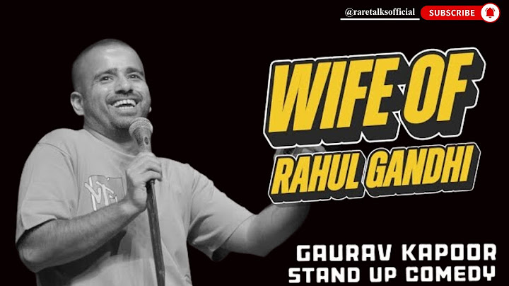 Wife Of Rahul Gandhi || Standup Comedy || Gaurav kapoor