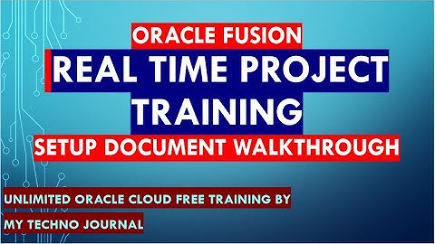 Oracle Fusion Cloud Finance project-based training 2023| Setup document walkthrough