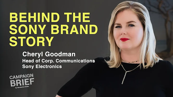 Telling the Sony Brand Story with Cheryl Goodman, ...