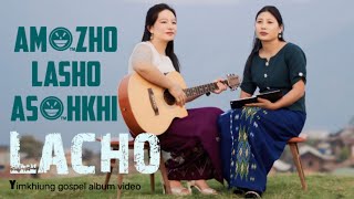 AMÜZHO LASHO ASÜHKHI LACHO @ASHI&AJIYIMKHIUNG123