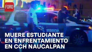 Muere joven tras disputa en CCH Naucalpan; suspenden clases - Hora 21
