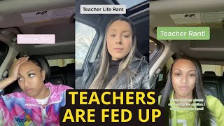 Teachers Are Overworked & Underpaid | TikTok Rants On Teachers Being Fed Up & Have Had Enough