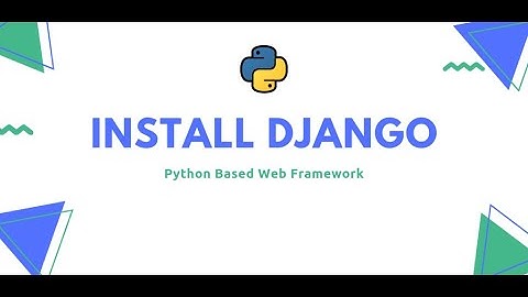How to install Django in your window pc using pip in Python