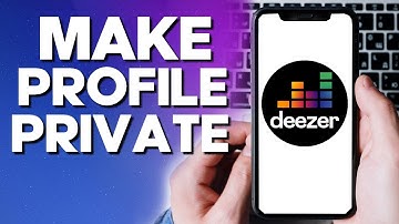 How To Make Your Profile on Deezer App Private