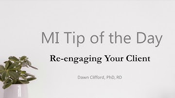 MI Tip of the Day: Re-engaging Your Client