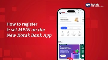 Learn how to register & get started with the New Kotak Bank App