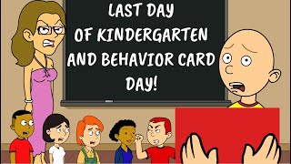 Caillou Ungrounded: Caillou's Last Day Of Kindergarden & Behavior Card Day! Ft: TerminateTheAnimate!