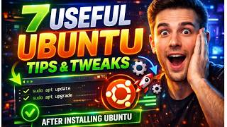 7 Essential Ubuntu Tips & Tweaks After Installing