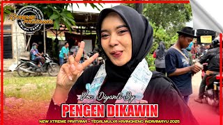 WANTS TO GET MARRIED | DIYANTI DY - XTREME PRATAMA NEW‼️DESA TEGAL MULYA KRANGKENG INDRAMAYU 2025