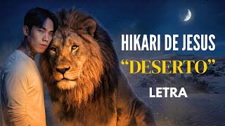 HIKARI DE JESUS - DESERTO (Me Ensina a Confiar) Letra | Música Gospel | Seleção de Louvores