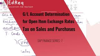 How to Configure GL Account Determination for Ex change Rate, Tax on Sales and Purchases