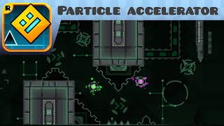 Geometry Dash - Particle accelerator (3 Coins) (Medium Demon) - by ancientanubis