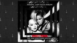 Rihanna , Lady Gaga & Harlow - Judasturbia (1000 Subscriber Special)