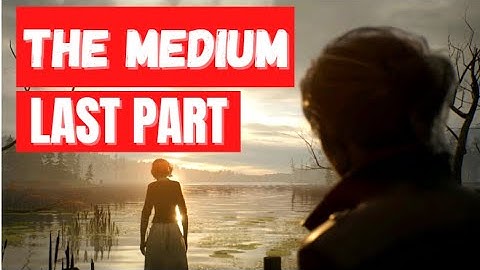THE MEDIUM Gameplay Walkthrough Part 5 - Ending - [PC HD 60FPS] - No Commentary
