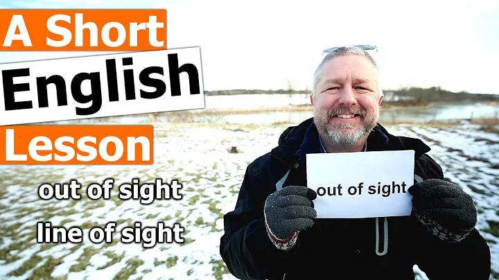 Learn the English Phrases "out of sight" and "line of sight"
