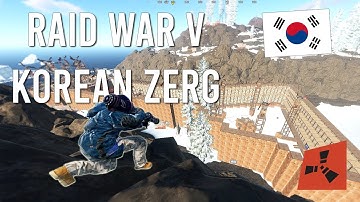 Rust | Raid Defence and Raiding a HUGE Korean Zerg