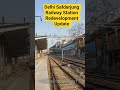 Delhi Safdarjung Railway Station | Redevelopment Update | अब बन रहा है World Class रेलवे स्टेशन |