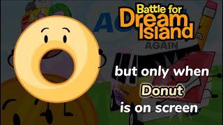 BFDIA 1-15 But Only When Donut Is On Screen
