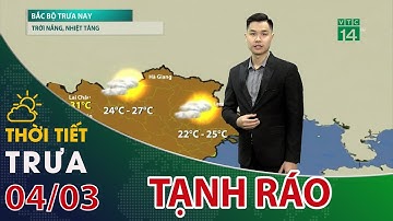 Thời tiết trưa, chiều 04/03/2024: Miền Bắc tạnh ráo, nền nhiệt tăng nhanh| VTC14
