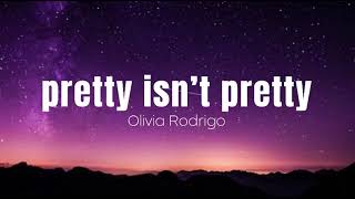 Olivia Rodrigo -  pretty isn't pretty  | 1 HOUR