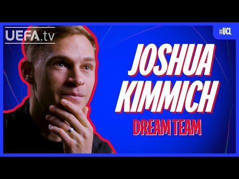 JOSHUA KIMMICH Decides His Champions League DREAM TEAM