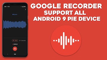 Google recorder app support all Android 9 Pie 🥧 device