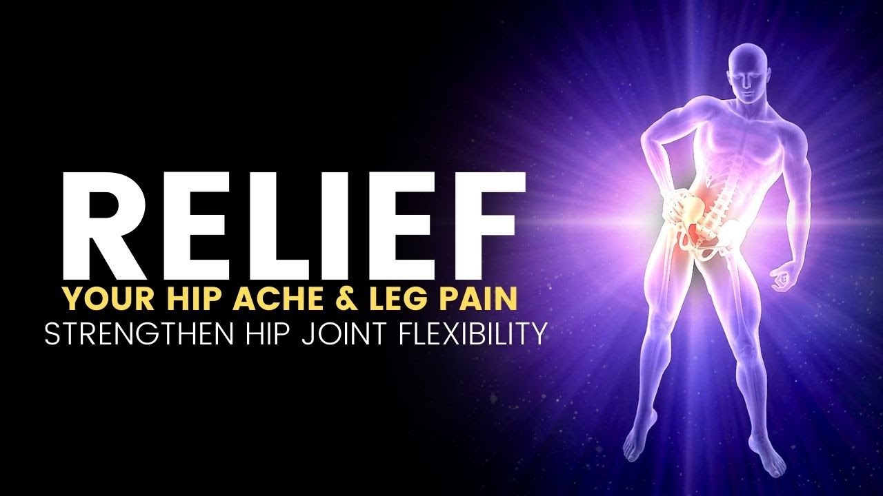 Strengthen Hip Joint Flexibility | Heal Your Hip Bone | Relief Your Hip Ache and Leg Pain | 741 Hz