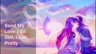 Nightcore MASHUP Send My Love/Sit Still, Look Pretty by Adele/Daya (Cover by LandonAustin & KayaMay)