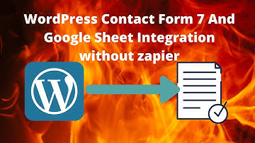 WordPress Contact Form 7 And Google Sheet Integration without zapier