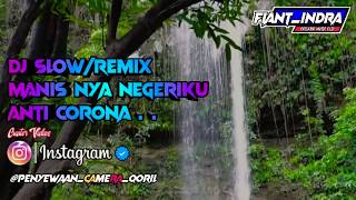 Dj Slow Remix Manisnya Negeriku Anti Corona bass jlebb cover 🎵Dj acan 🎥📷 #penyewaan_camerra_qoril