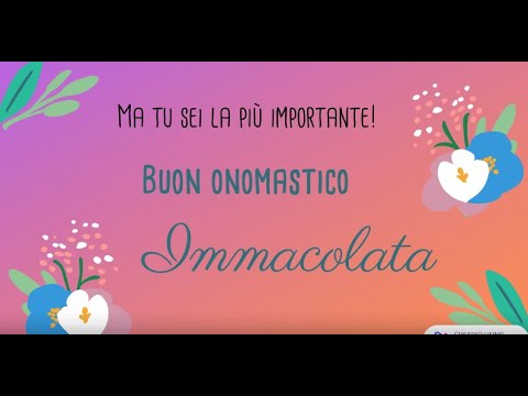 Buon Onomastico Immacolata L 8 Dicembre Si Festeggia L Immacolata Concezione Di Maria Vergine Youtube