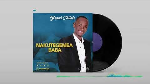 YONA CHILOLO ~ NAKUTEGEMEA BABA ( Audio track)
